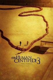 The Human Centipede 3 (Final Sequence)